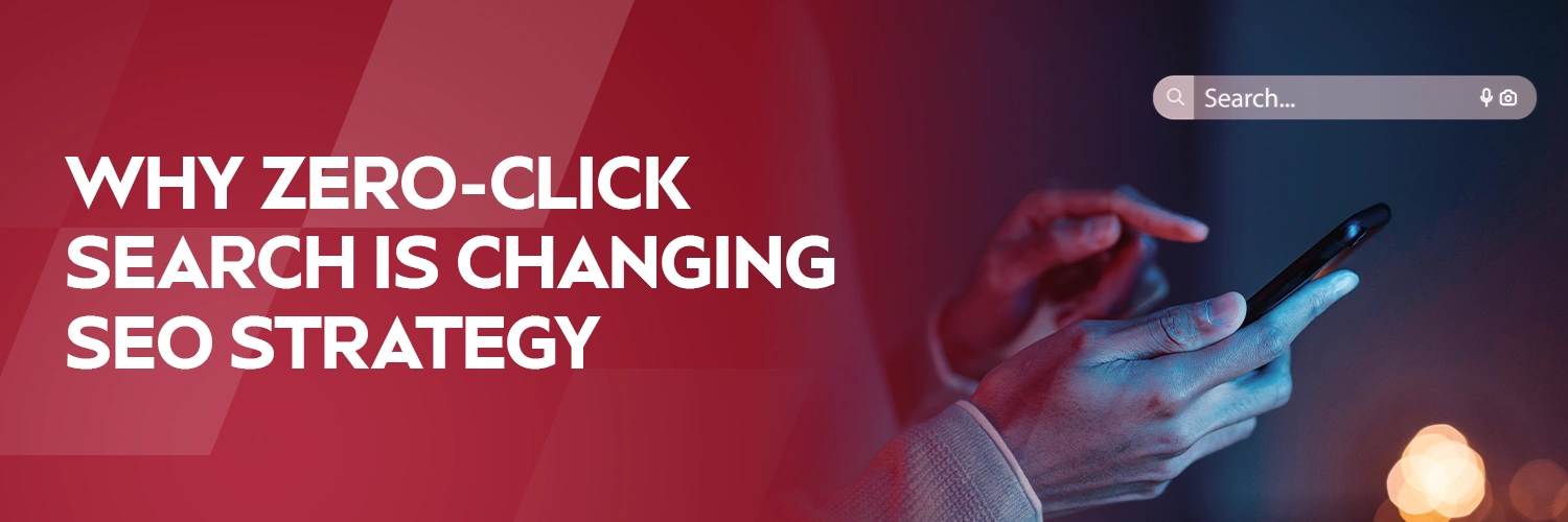 Why Zero-Click Search Is Changing SEO Strategy